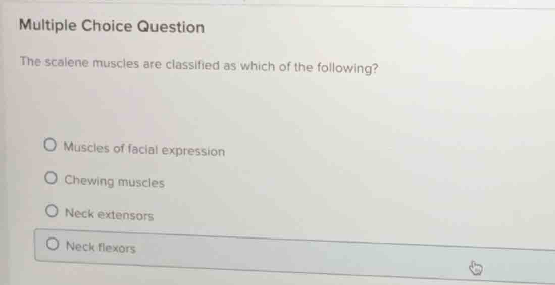 multiple choice question the scalene muscles are classified as which of…