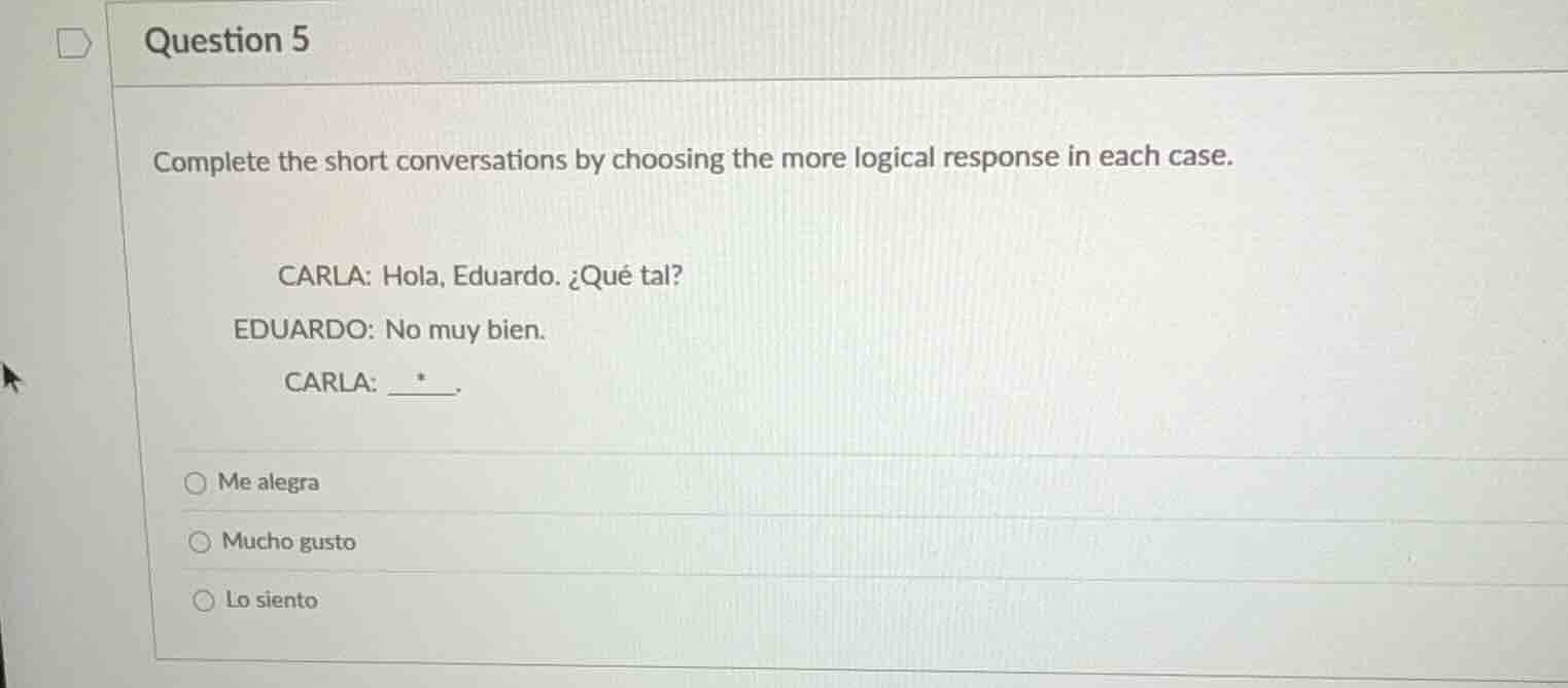 question 5 complete the short conversations by choosing the more logica…
