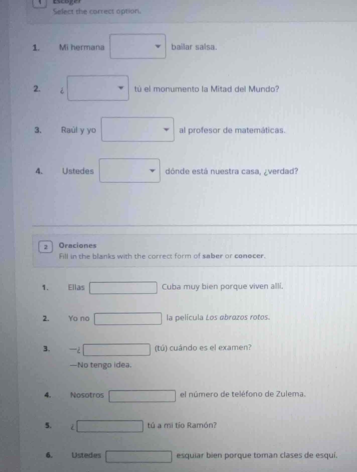1 escoger select the correct option. 1. mi hermana bailar salsa. 2. ¿ t…