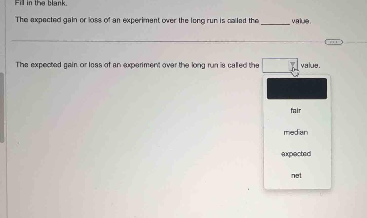 fill in the blank. the expected gain or loss of an experiment over the …