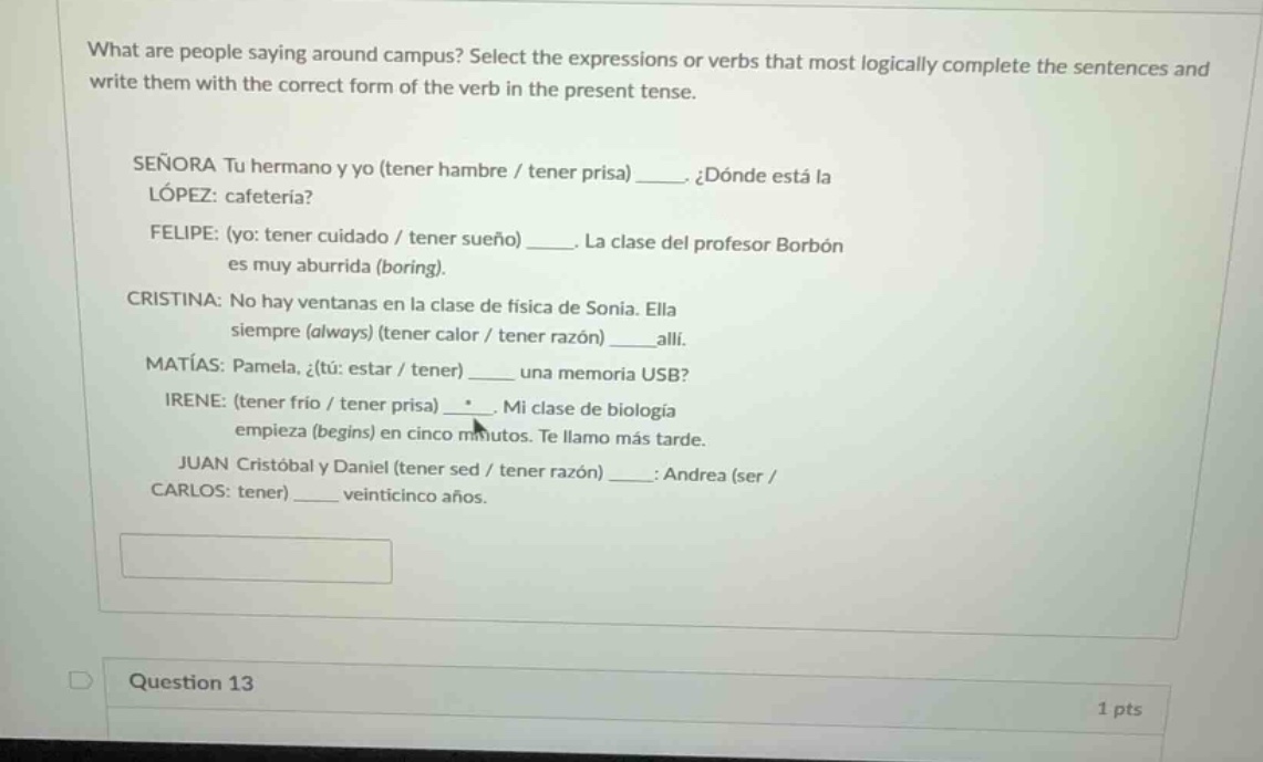 what are people saying around campus? select the expressions or verbs t…