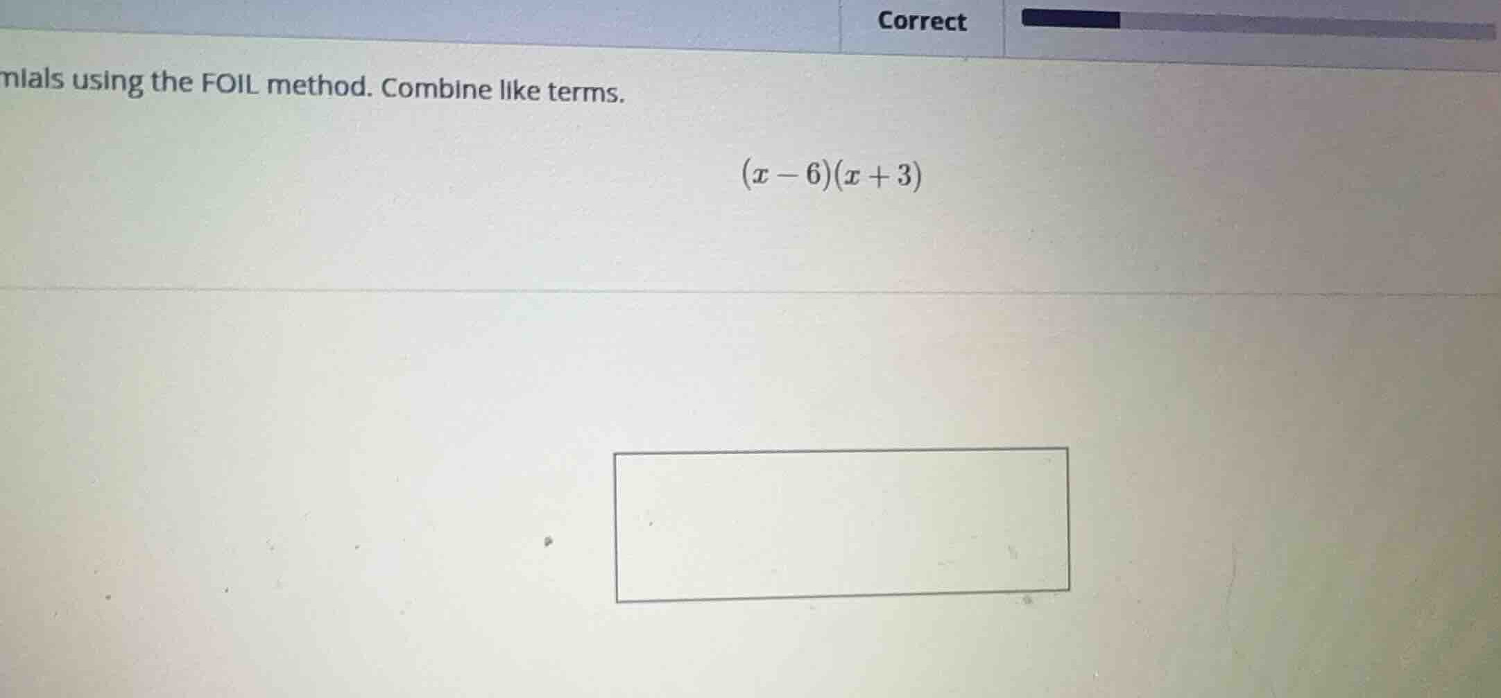 mials using the foil method. combine like terms. \\(x - 6)(x + 3)\\