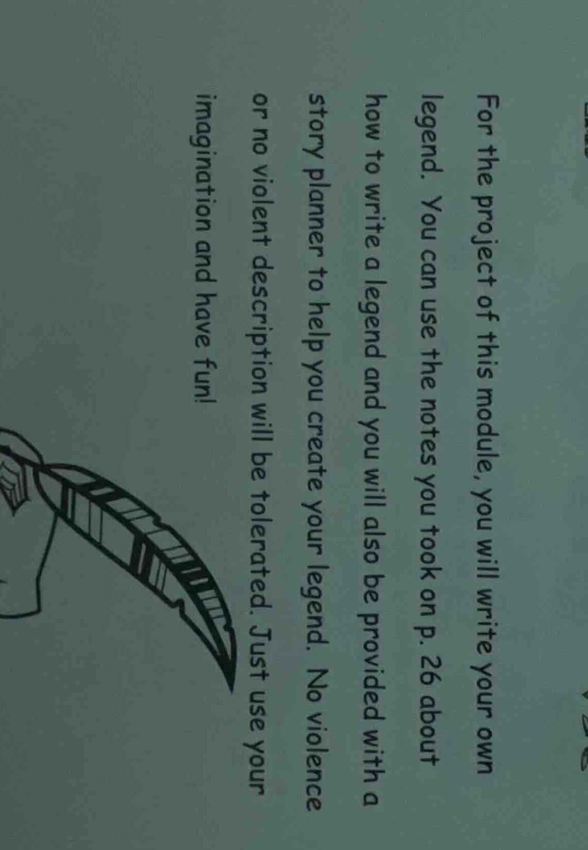 for the project of this module, you will write your own legend. you can…