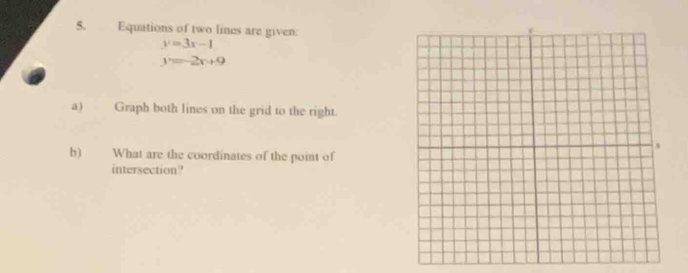 5. equations of two lines are given: \\(y = 3x - 1\\) \\(y = -2x + 9\\)…
