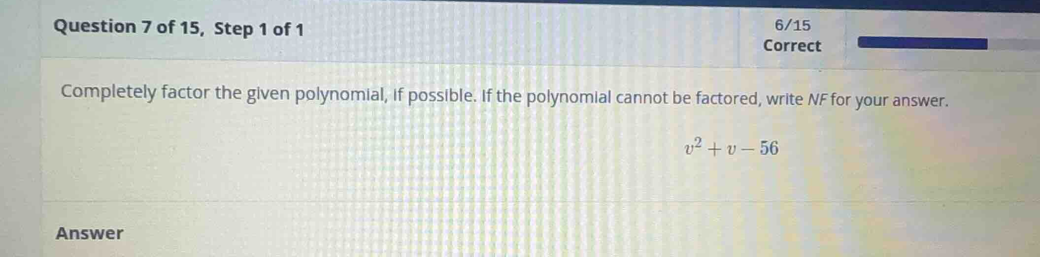 question 7 of 15, step 1 of 1 completely factor the given polynomial, i…