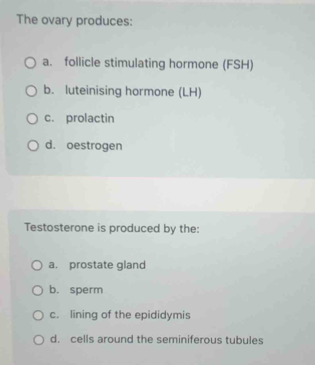 the ovary produces: a. follicle stimulating hormone (fsh) b. luteinisin…