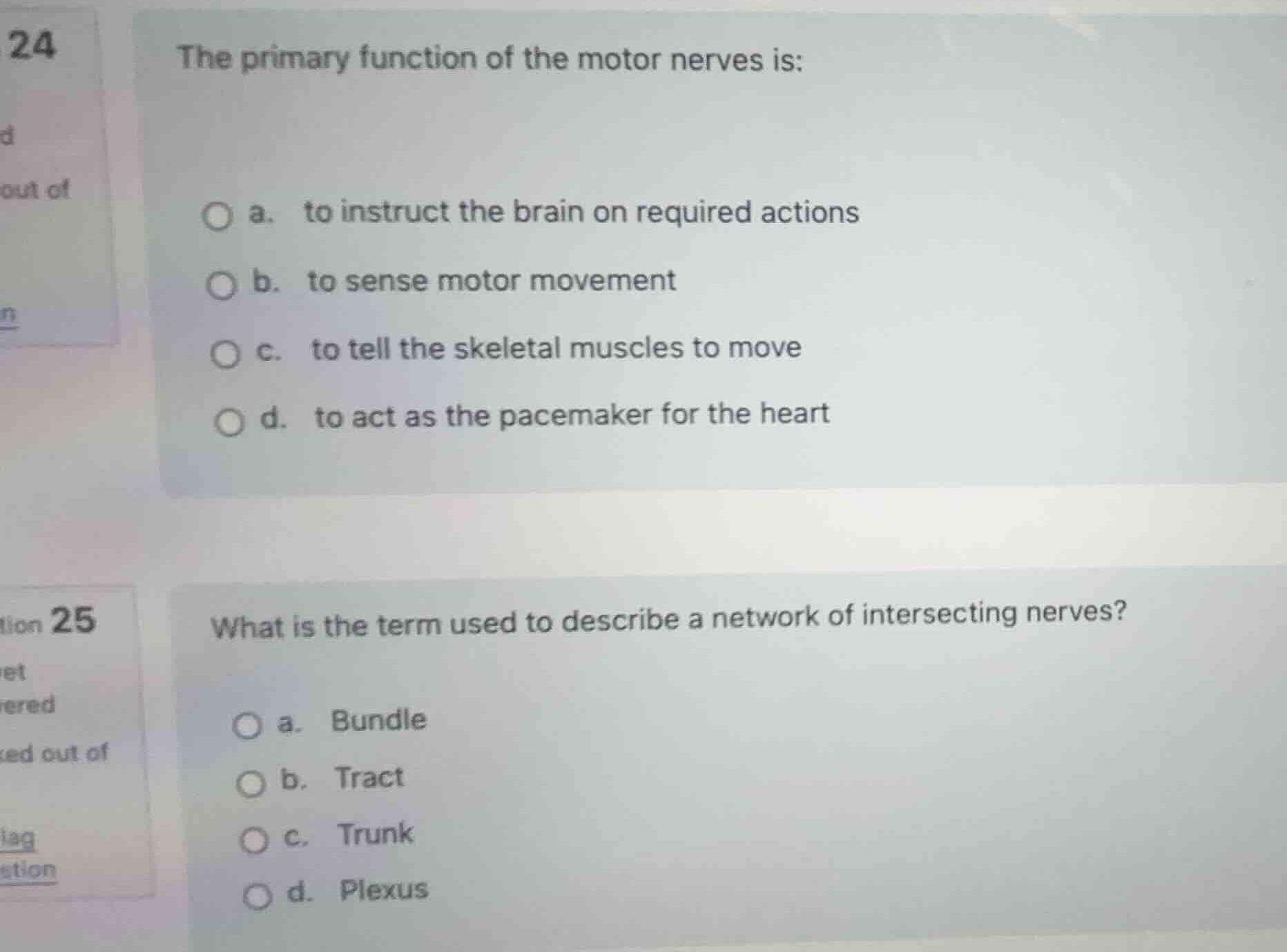 the primary function of the motor nerves is: a. to instruct the brain o…