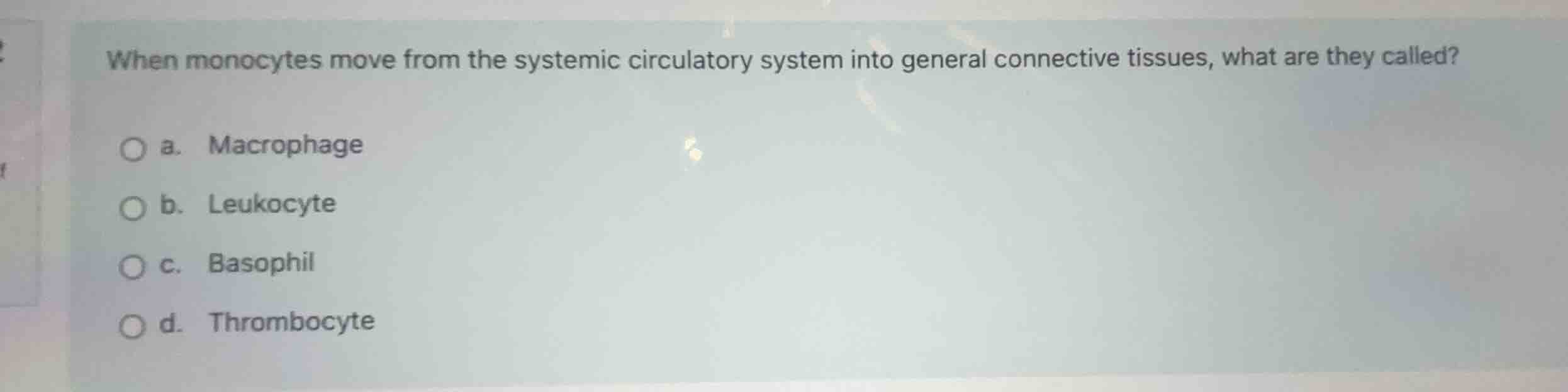 when monocytes move from the systemic circulatory system into general c…