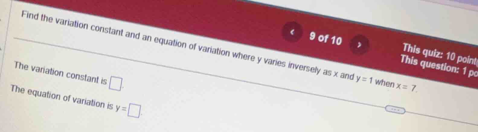 find the variation constant and an equation of variation where y varies…