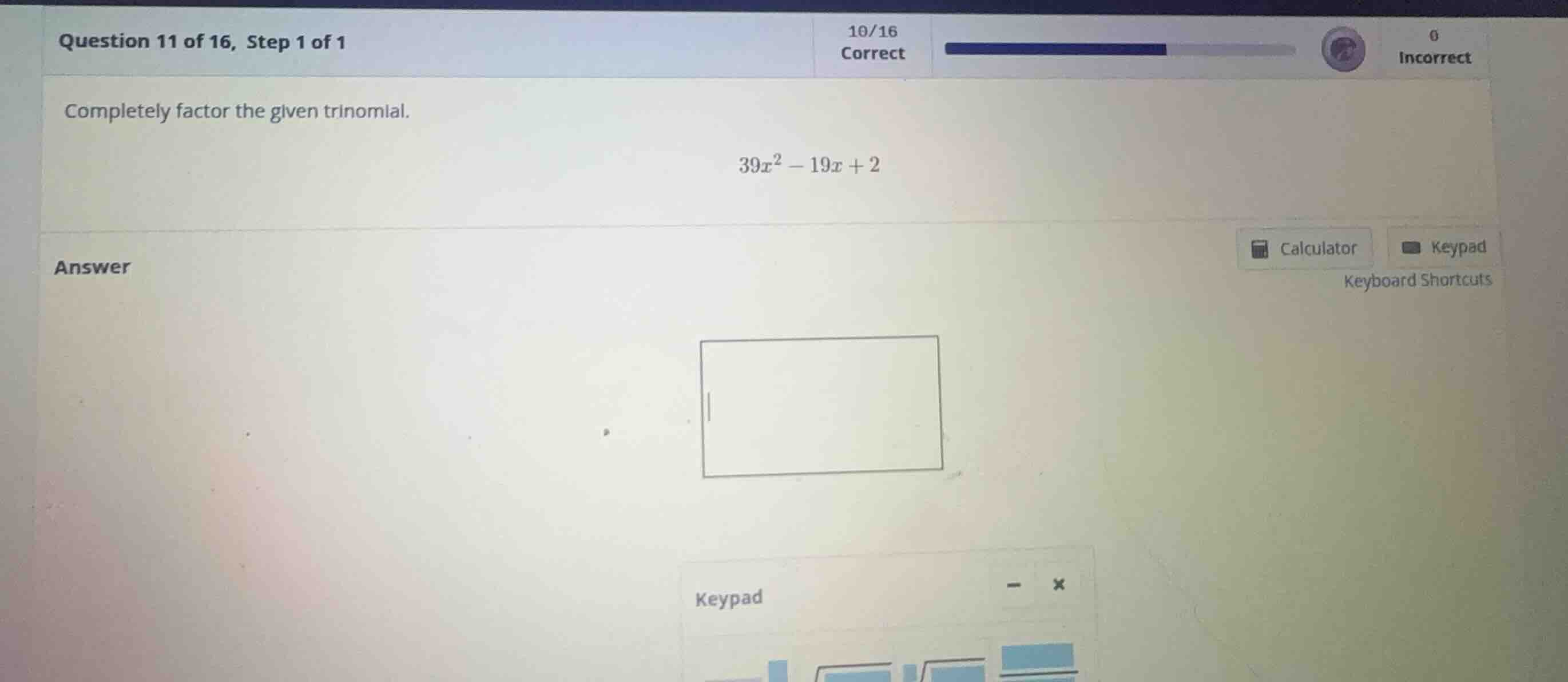 completely factor the given trinomial. \\39x^2 - 19x + 2\\