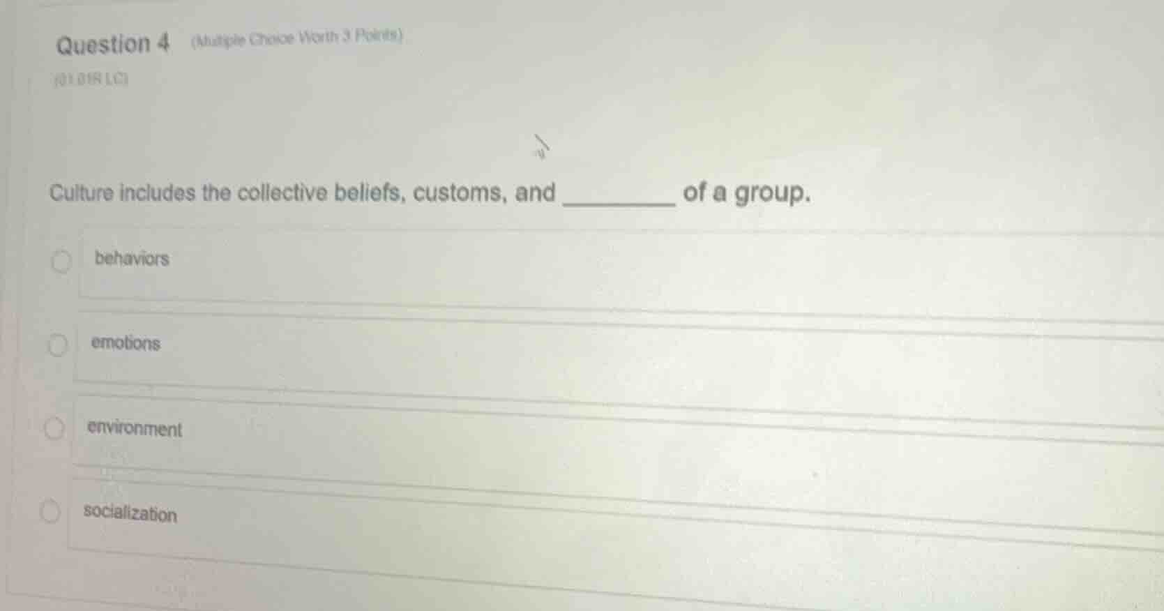 question 4 (multiple choice worth 3 points) (01.01b lc) culture include…