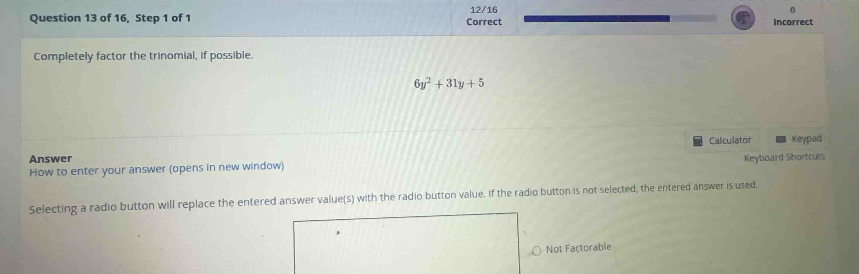 completely factor the trinomial, if possible. \\6y^2 + 31y + 5\\