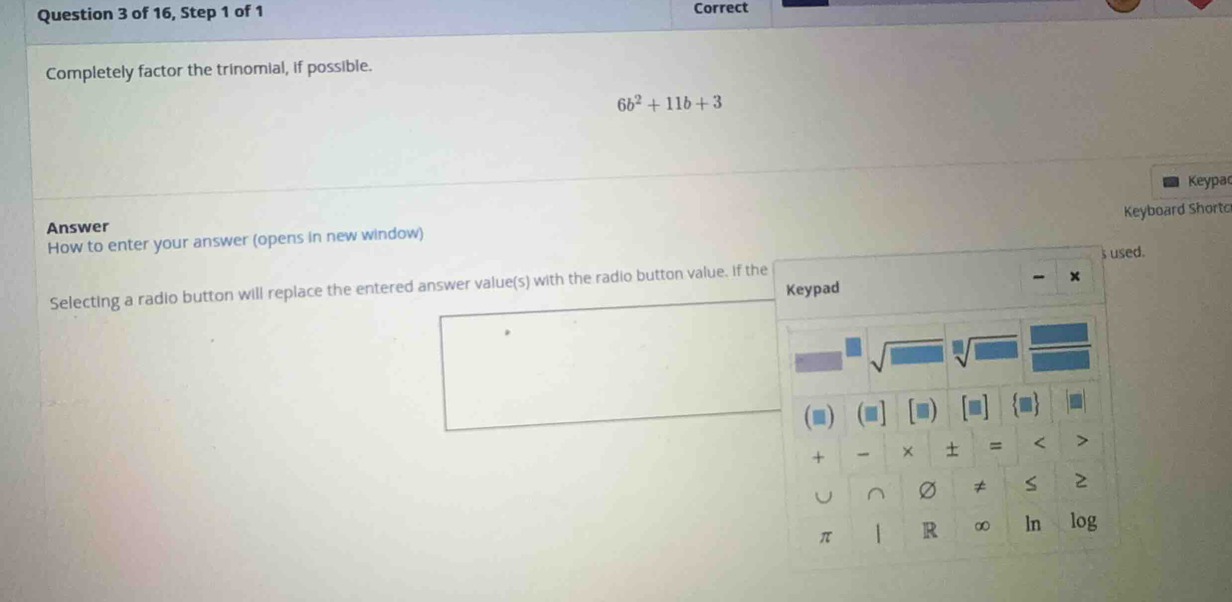 completely factor the trinomial, if possible. \\6b^2 + 11b + 3\\