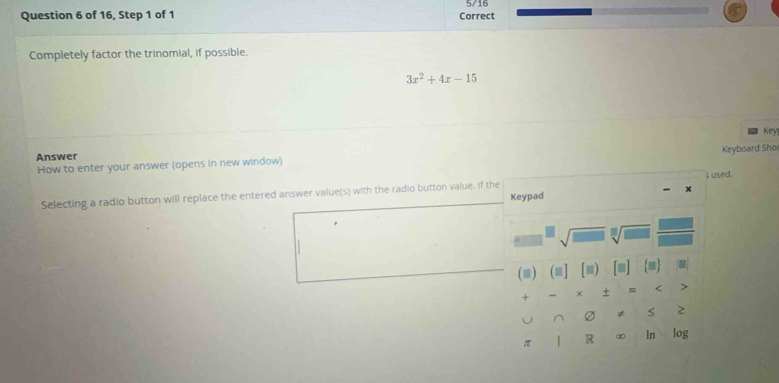 completely factor the trinomial, if possible. \\3x^2 + 4x - 15\\