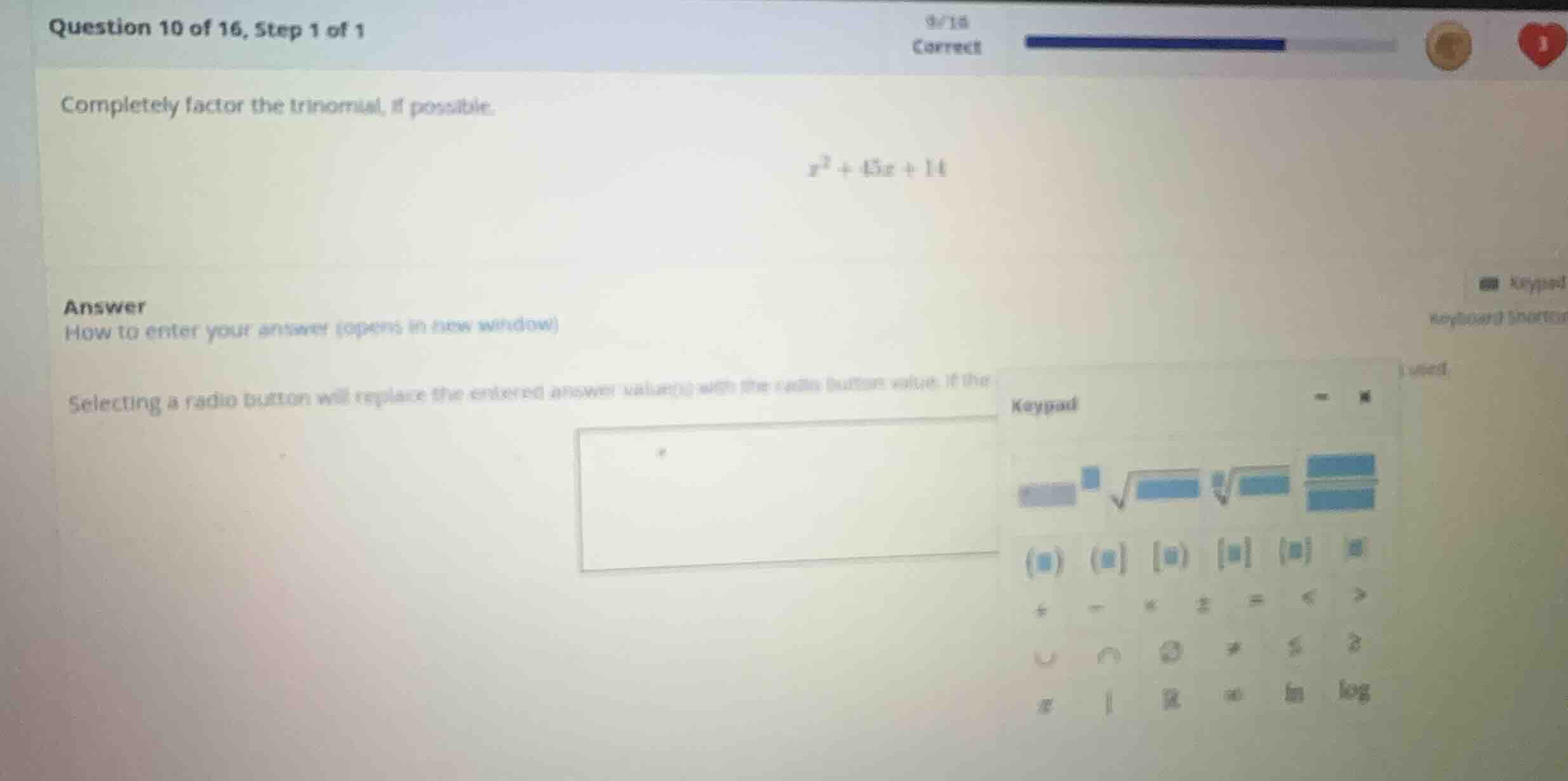 completely factor the trinomial, if possible. \\x^2 + 45x + 14\\