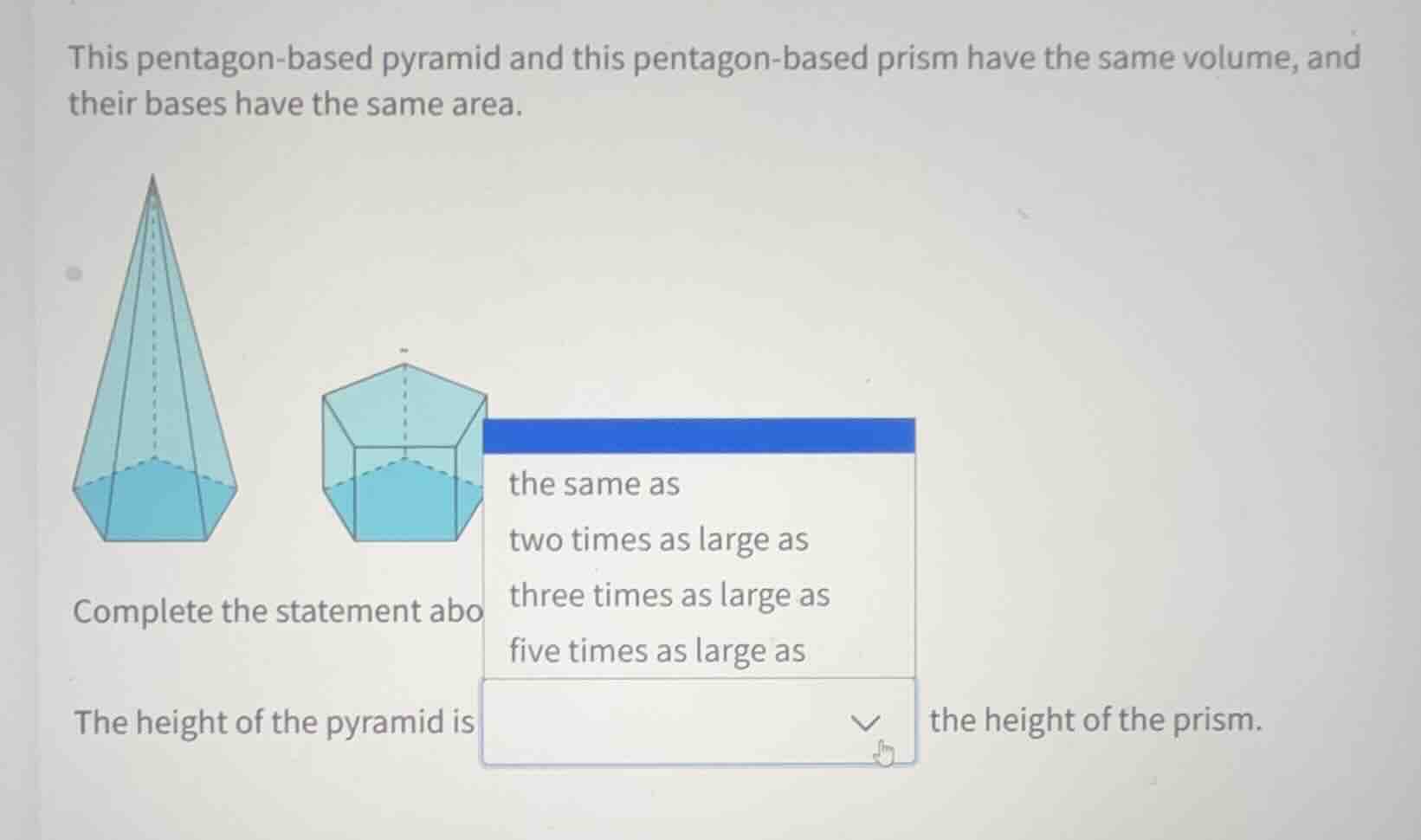 this pentagon-based pyramid and this pentagon-based prism have the same…