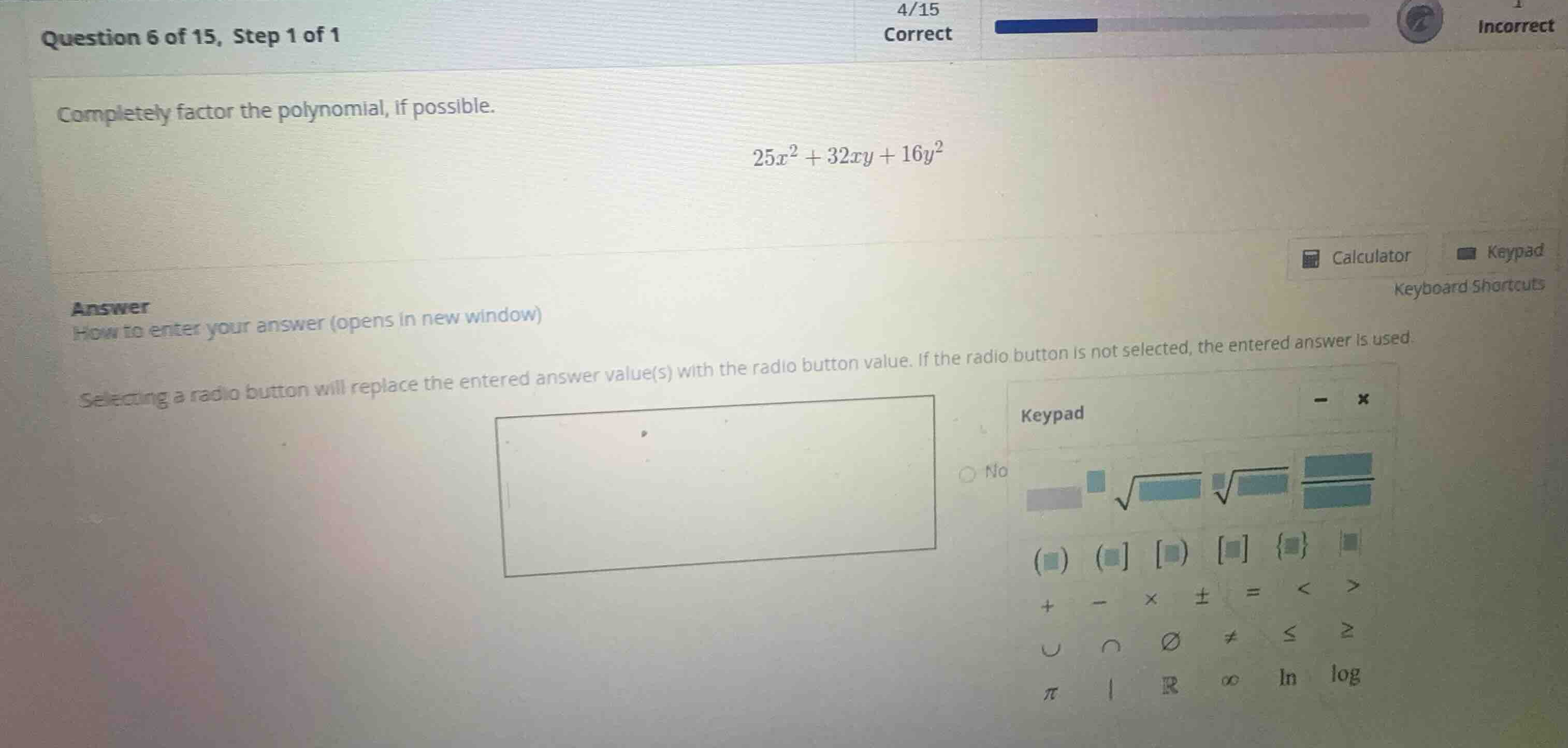 completely factor the polynomial, if possible. \\25x^2 + 32xy + 16y^2\\