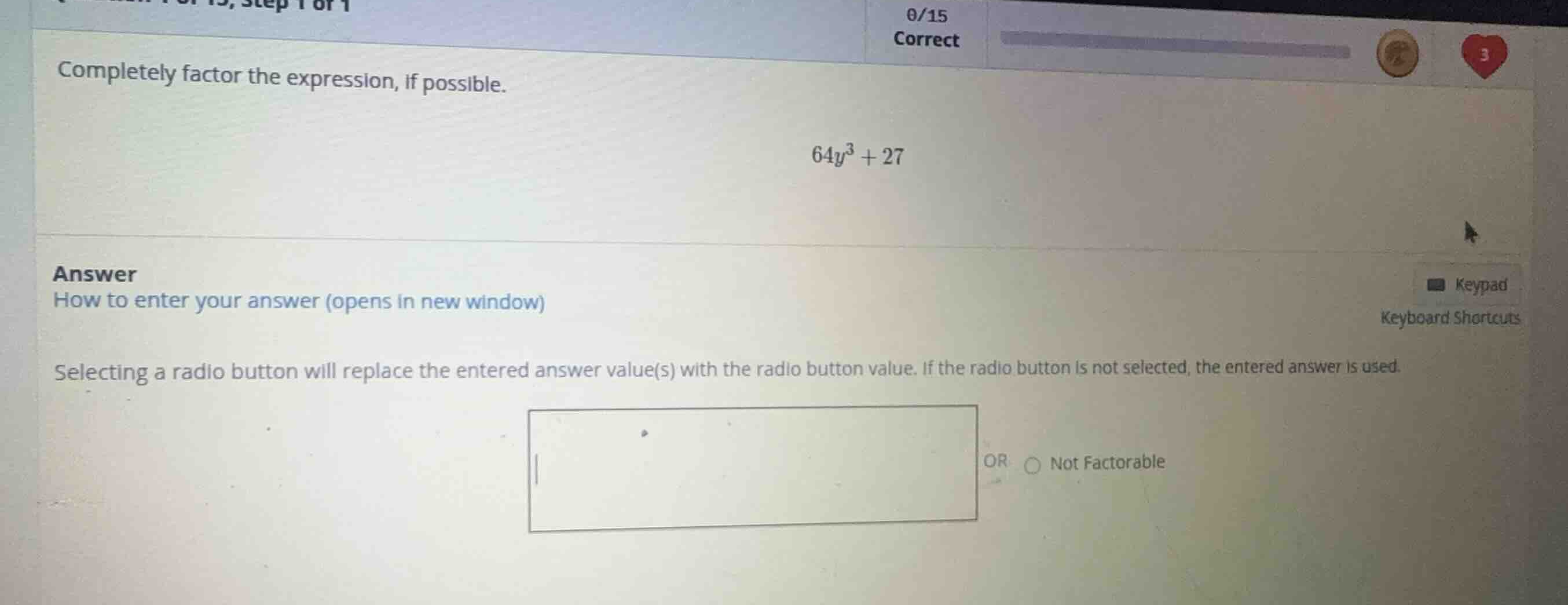 completely factor the expression, if possible. \\64y^3 + 27\\ answer ho…