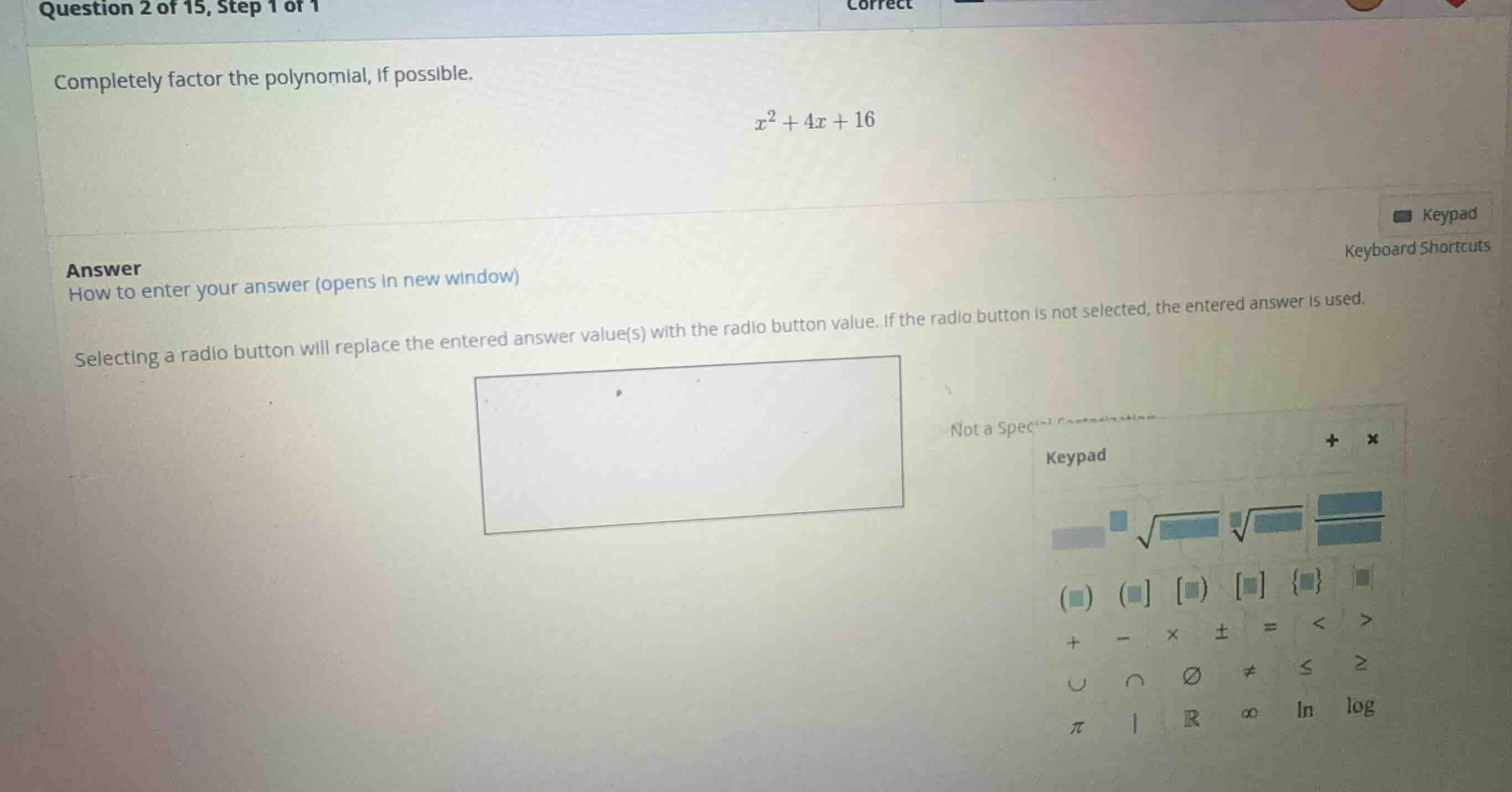 completely factor the polynomial, if possible. \\x^2 + 4x + 16\\