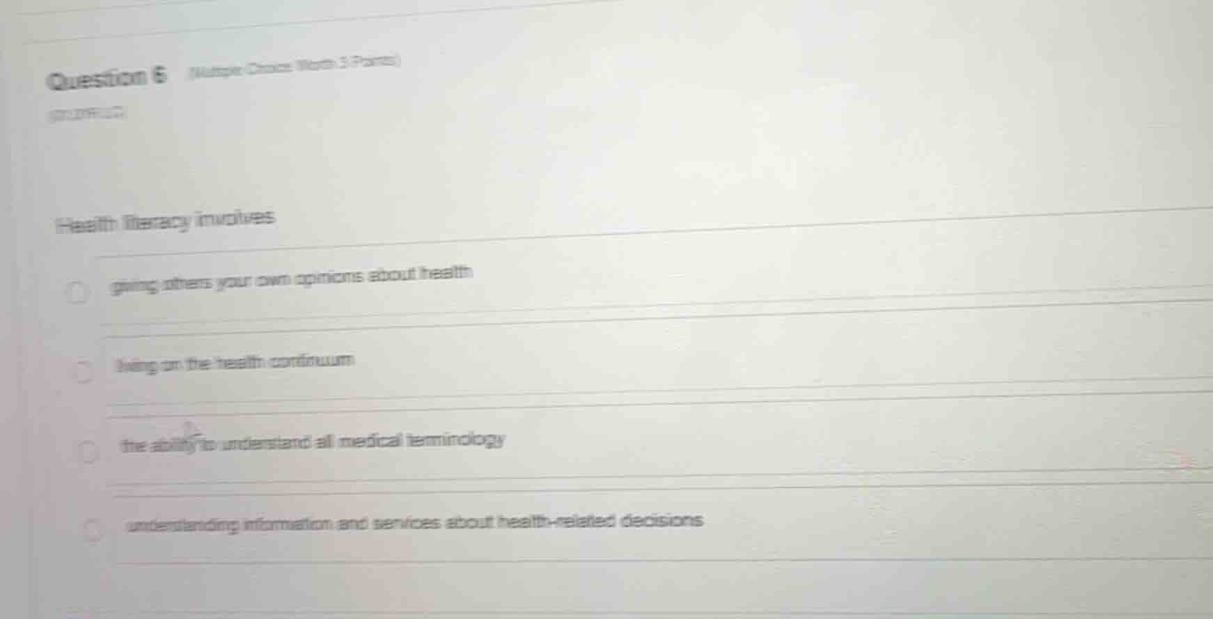 question 6 (multiple choice worth 3 points) health literacy involves gi…