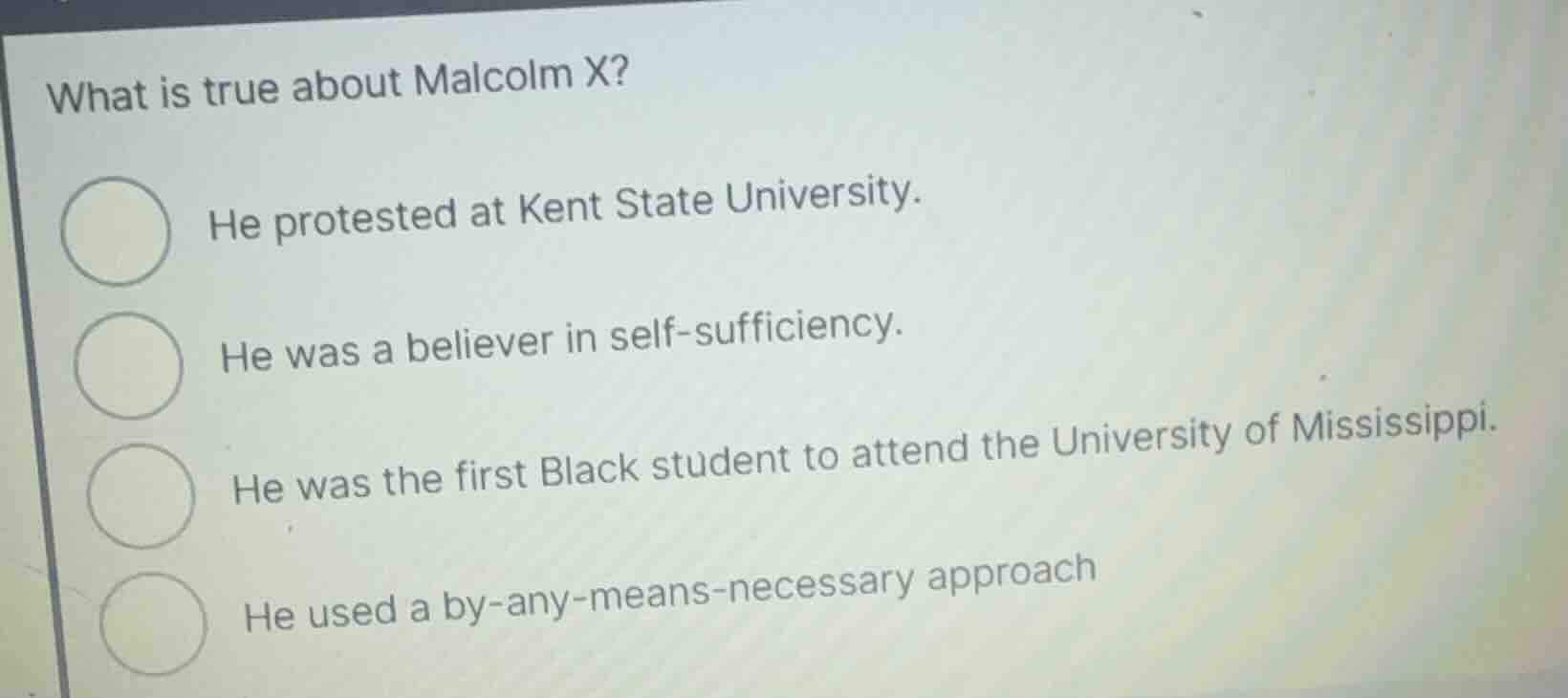 what is true about malcolm x? he protested at kent state university. he…