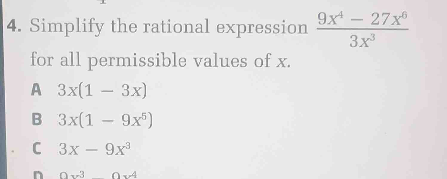 4. simplify the rational expression \\frac{9x^4 - 27x^6}{3x^3} for all …