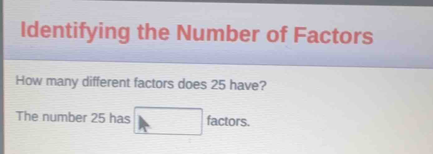 identifying the number of factors how many different factors does 25 ha…
