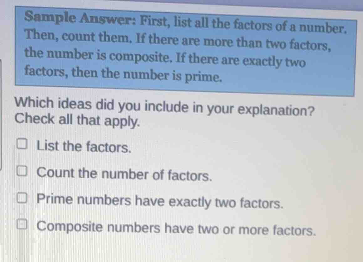 sample answer: first, list all the factors of a number. then, count the…