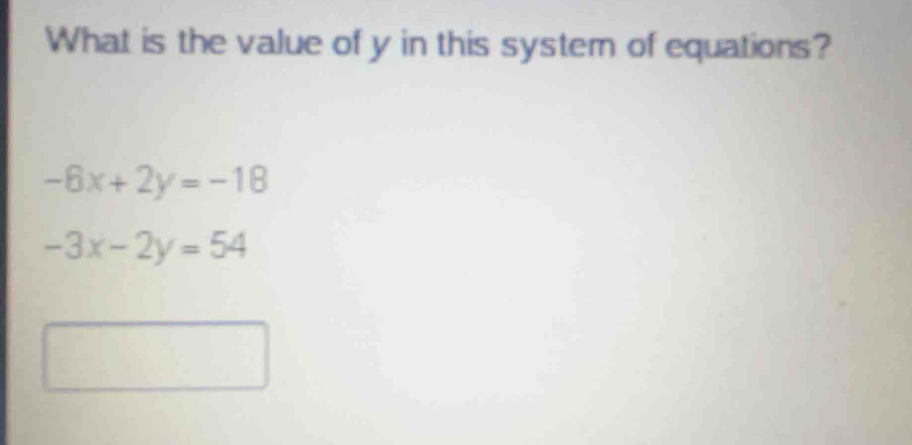 what is the value of y in this system of equations? \\(-6x + 2y = -18\\…