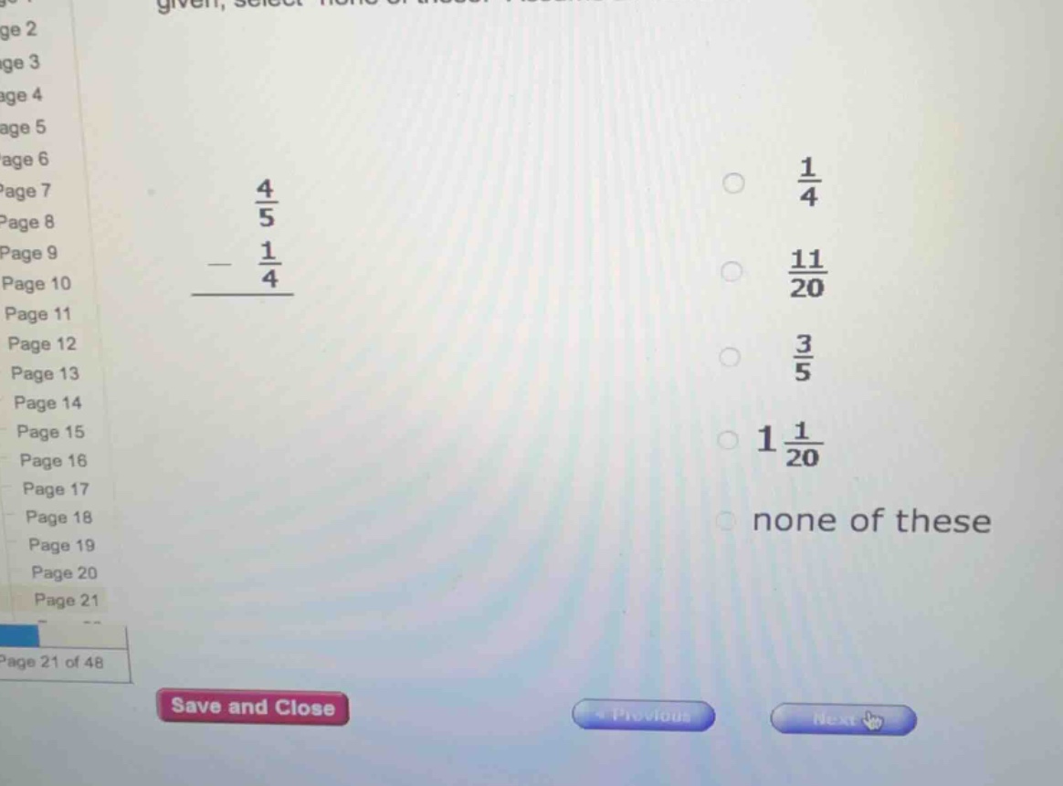 \\ \\begin{array}{r} \\frac{4}{5} \\\\ - \\frac{1}{4} \\\\ \\hline \\en…
