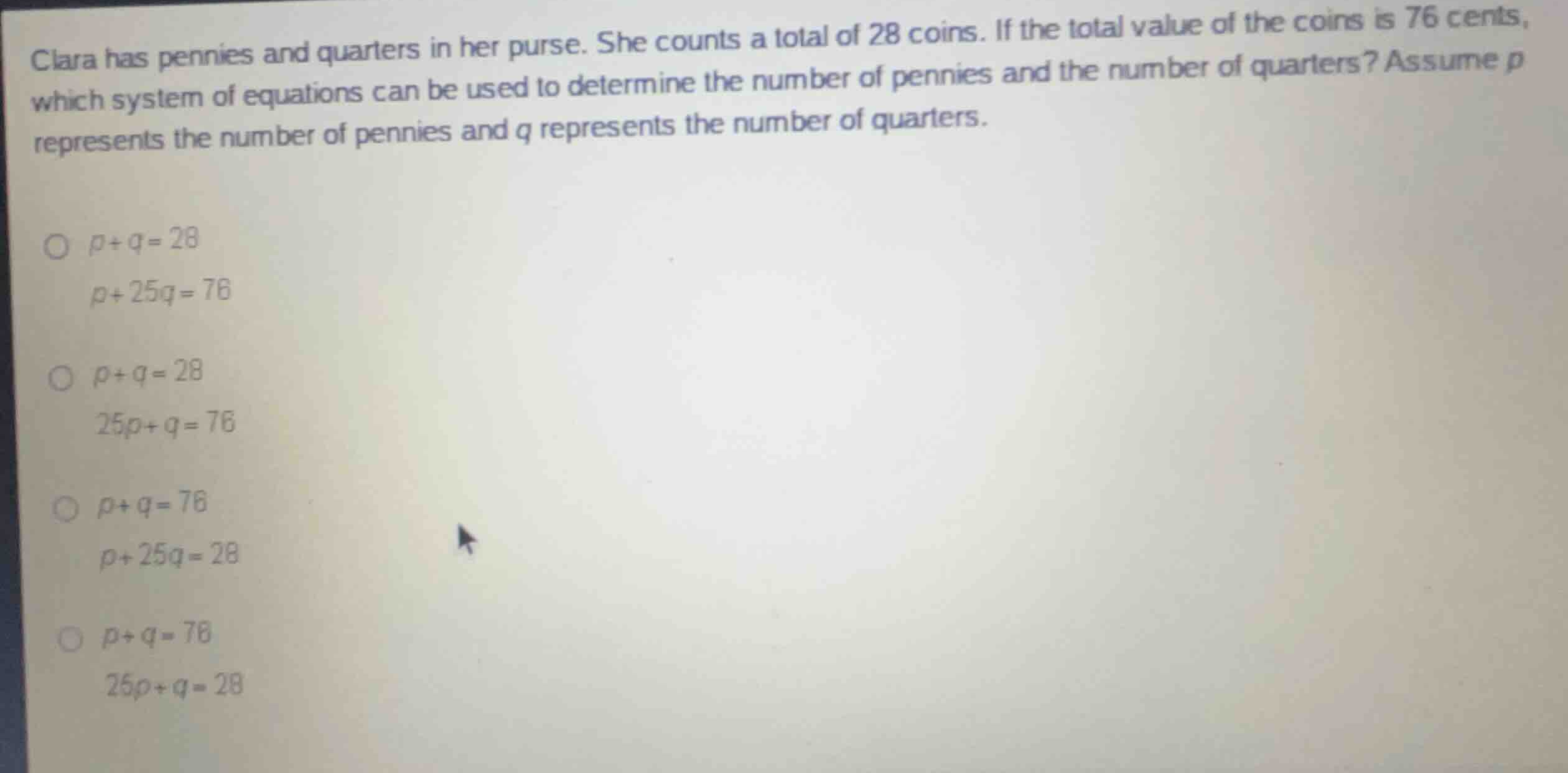 clara has pennies and quarters in her purse. she counts a total of 28 c…