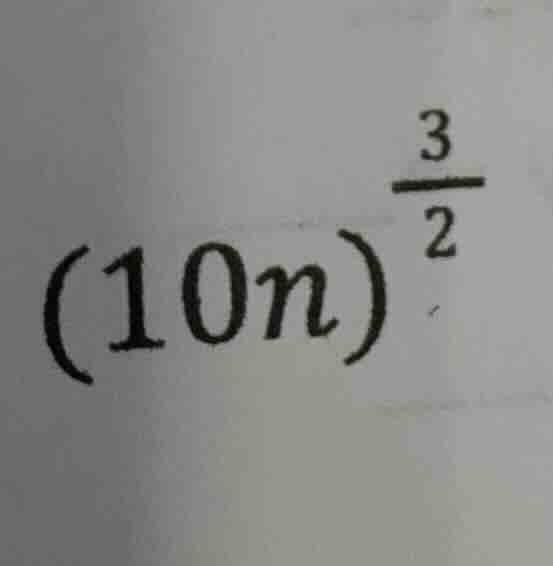 \\(10n)^{\\frac{3}{2}}\\