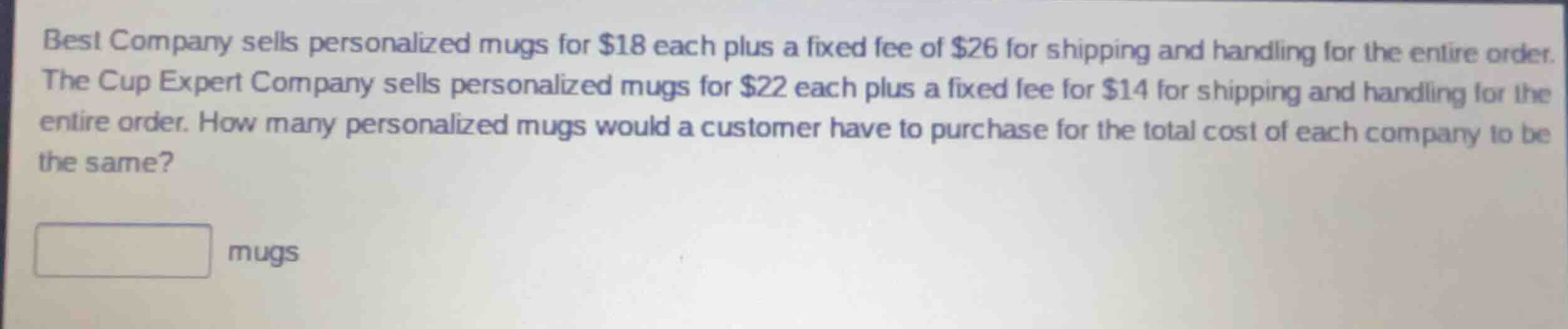 best company sells personalized mugs for $18 each plus a fixed fee of $…