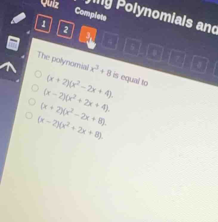 the polynomial \\(x^3 + 8\\) is equal to \\((x + 2)(x^2 - 2x + 4)\\). \…
