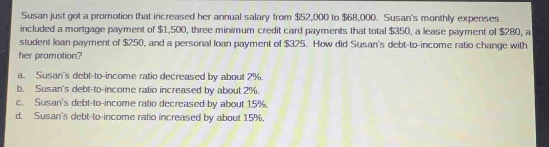 susan just got a promotion that increased her annual salary from $52,00…