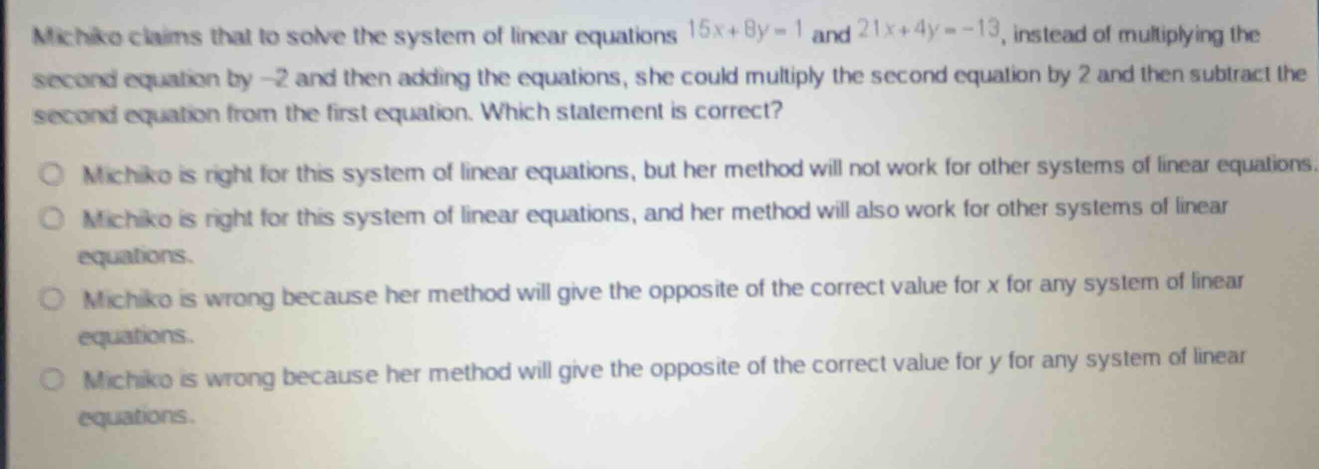 michiko claims that to solve the system of linear equations \\(15x + 8y…