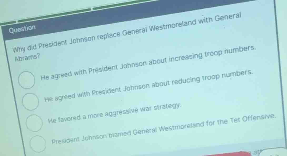why did president johnson replace general westmoreland with general abr…