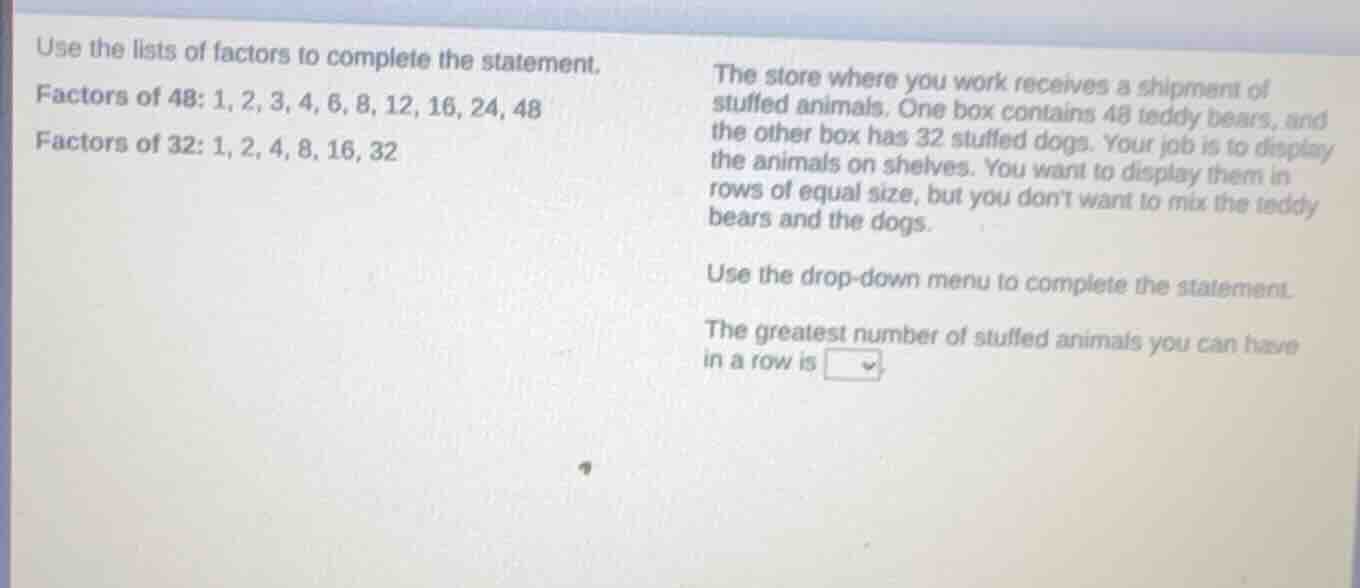 use the lists of factors to complete the statement. factors of 48: 1, 2…