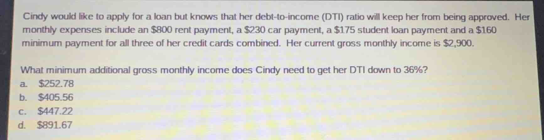 cindy would like to apply for a loan but knows that her debt-to-income …