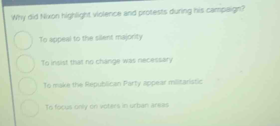 why did nixon highlight violence and protests during his campaign? to a…