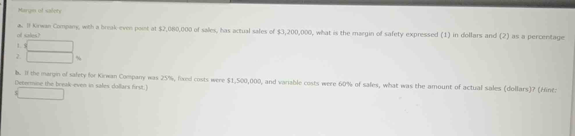 margin of safety a. if kirwan company, with a break-even point at $2,08…