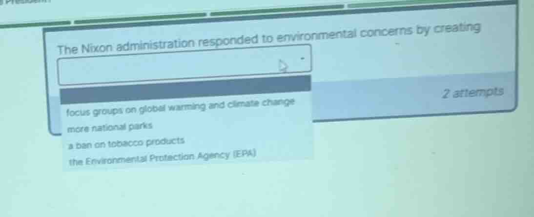 the nixon administration responded to environmental concerns by creatin…