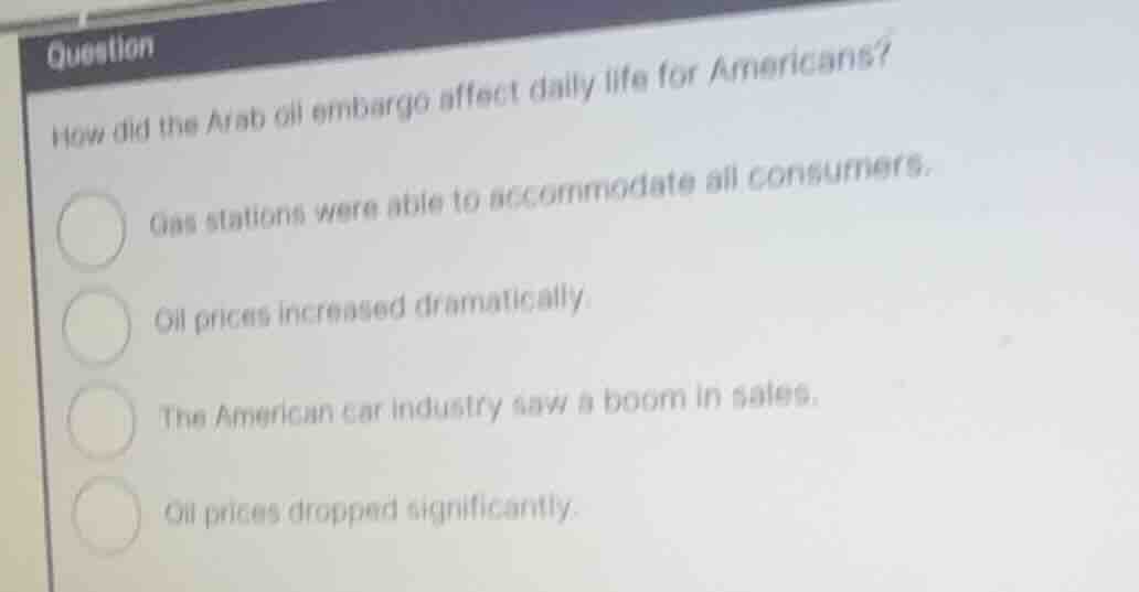 how did the arab oil embargo affect daily life for americans? gas stati…