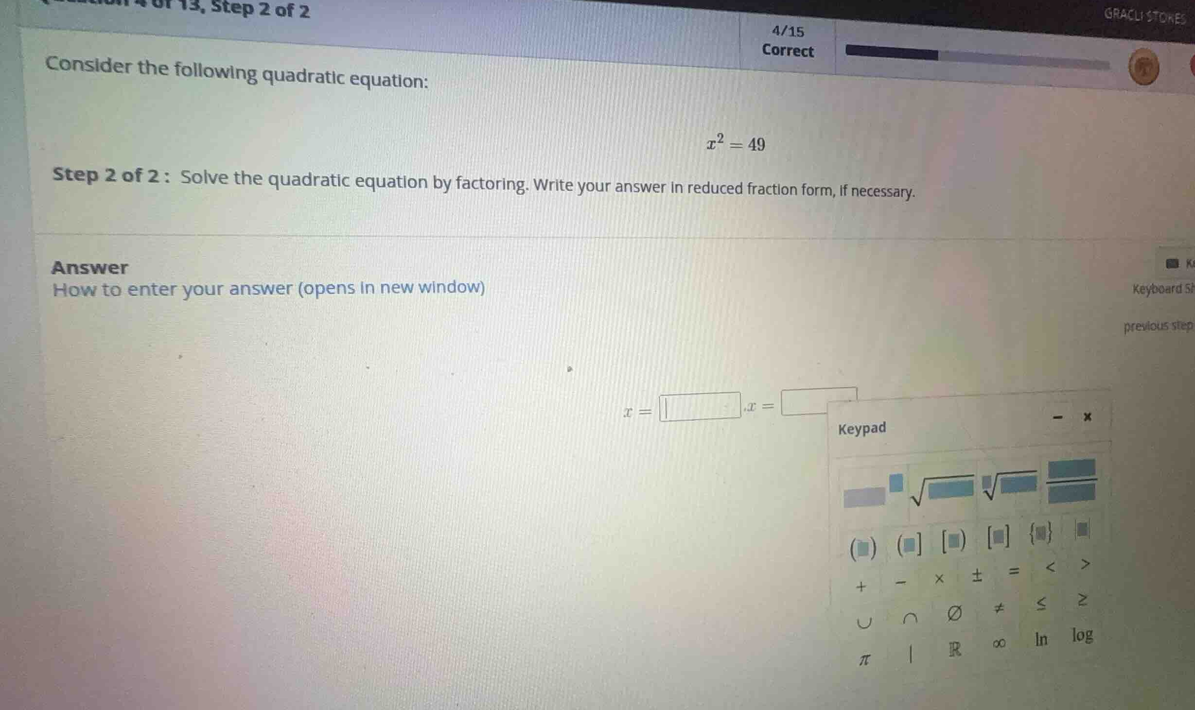 consider the following quadratic equation: \\x^2 = 49\\ step 2 of 2: so…
