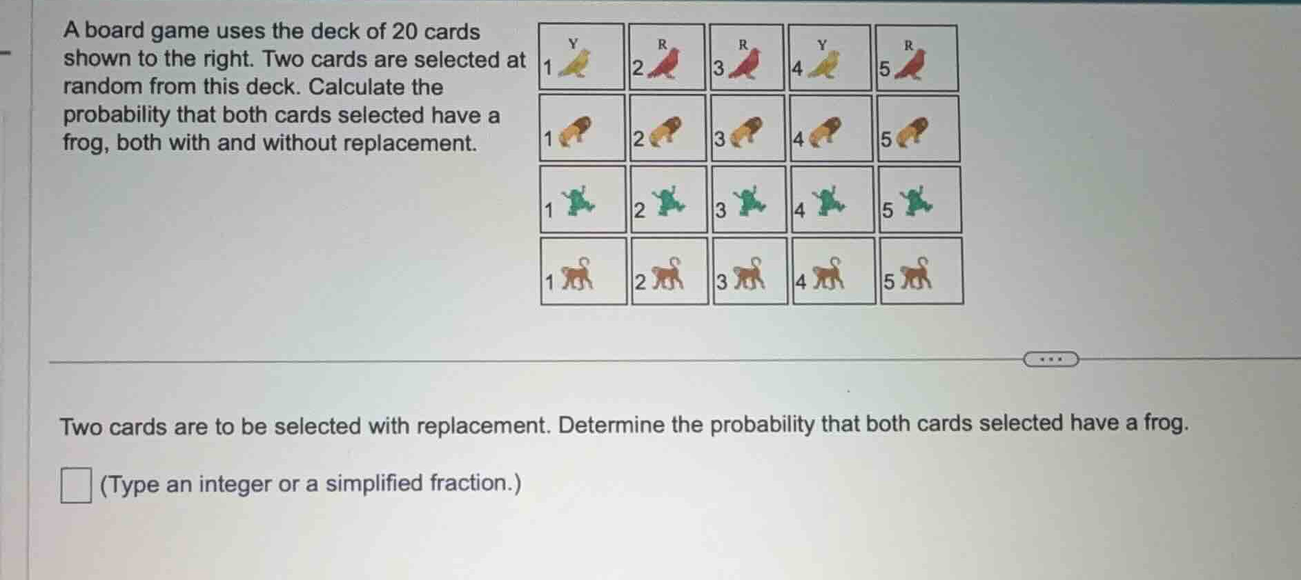 a board game uses the deck of 20 cards shown to the right. two cards ar…