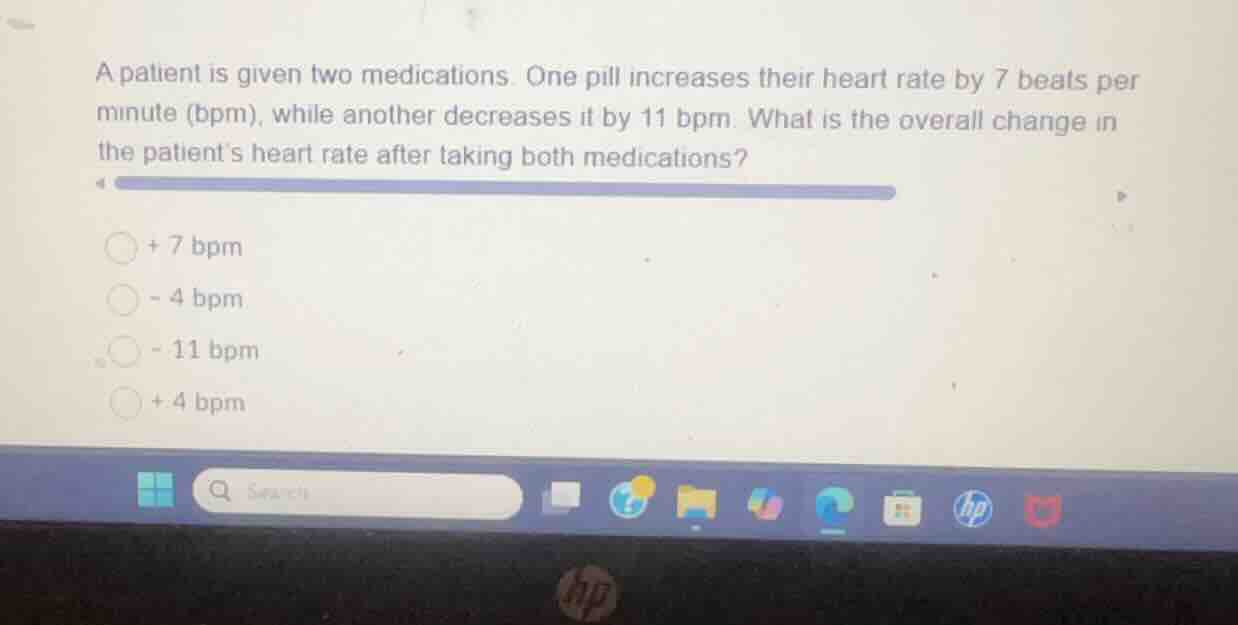 a patient is given two medications. one pill increases their heart rate…