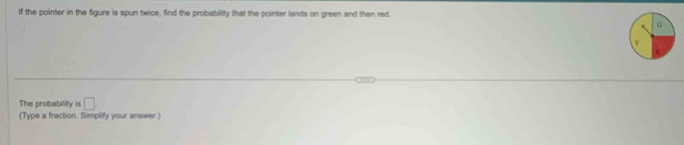if the pointer in the figure is spun twice, find the probability that t…