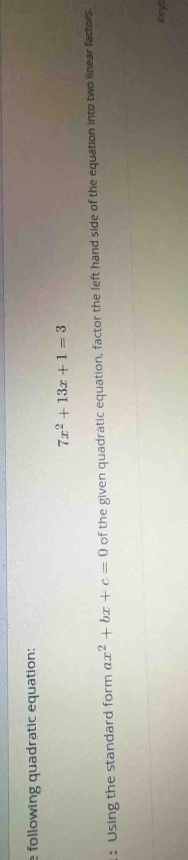 e following quadratic equation: \\7x^2 + 13x + 1 = 3\\ : using the stan…