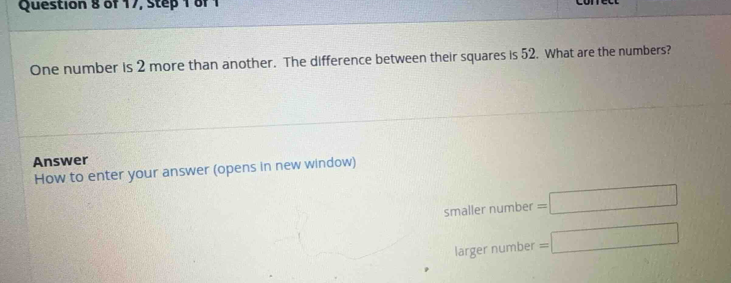 one number is 2 more than another. the difference between their squares…