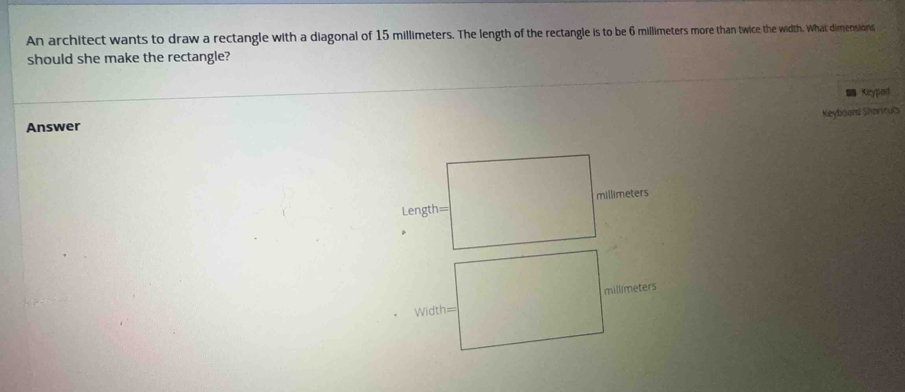 an architect wants to draw a rectangle with a diagonal of 15 millimeter…